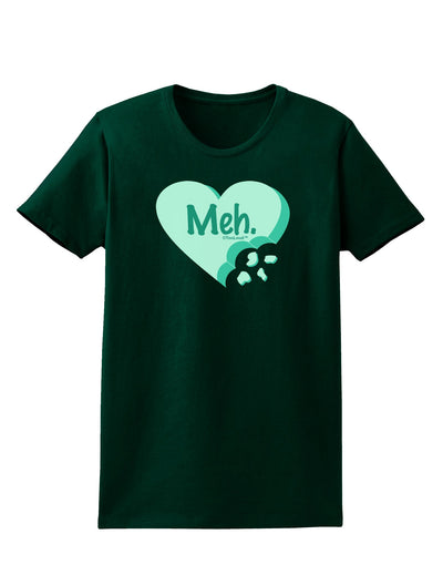 Meh Candy Heart Green - Valentines Day Womens Dark T-Shirt by TooLoud-Womens T-Shirt-TooLoud-Forest-Green-Small-Davson Sales