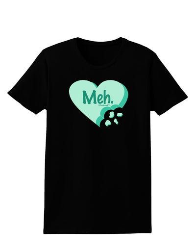 Meh Candy Heart Green - Valentines Day Womens Dark T-Shirt by TooLoud-Womens T-Shirt-TooLoud-Black-X-Small-Davson Sales