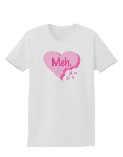 Meh Candy Heart - Valentines Day Womens T-Shirt by TooLoud-Womens T-Shirt-TooLoud-White-X-Small-Davson Sales