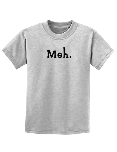 Meh Childrens T-Shirt-Childrens T-Shirt-TooLoud-AshGray-X-Small-Davson Sales