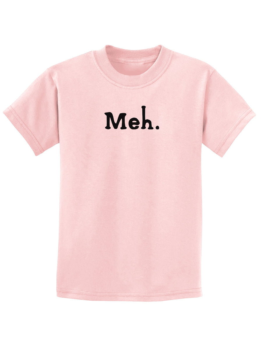 Meh Childrens T-Shirt-Childrens T-Shirt-TooLoud-White-X-Small-Davson Sales