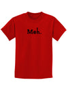 Meh Childrens T-Shirt-Childrens T-Shirt-TooLoud-Red-X-Small-Davson Sales