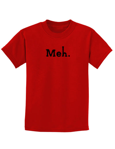 Meh Childrens T-Shirt-Childrens T-Shirt-TooLoud-Red-X-Small-Davson Sales