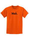 Meh Childrens T-Shirt-Childrens T-Shirt-TooLoud-Orange-X-Small-Davson Sales