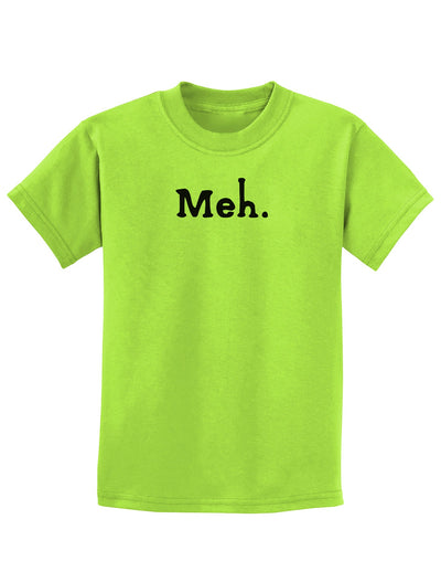 Meh Childrens T-Shirt-Childrens T-Shirt-TooLoud-Lime-Green-X-Small-Davson Sales