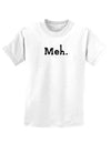 Meh Childrens T-Shirt-Childrens T-Shirt-TooLoud-White-X-Small-Davson Sales