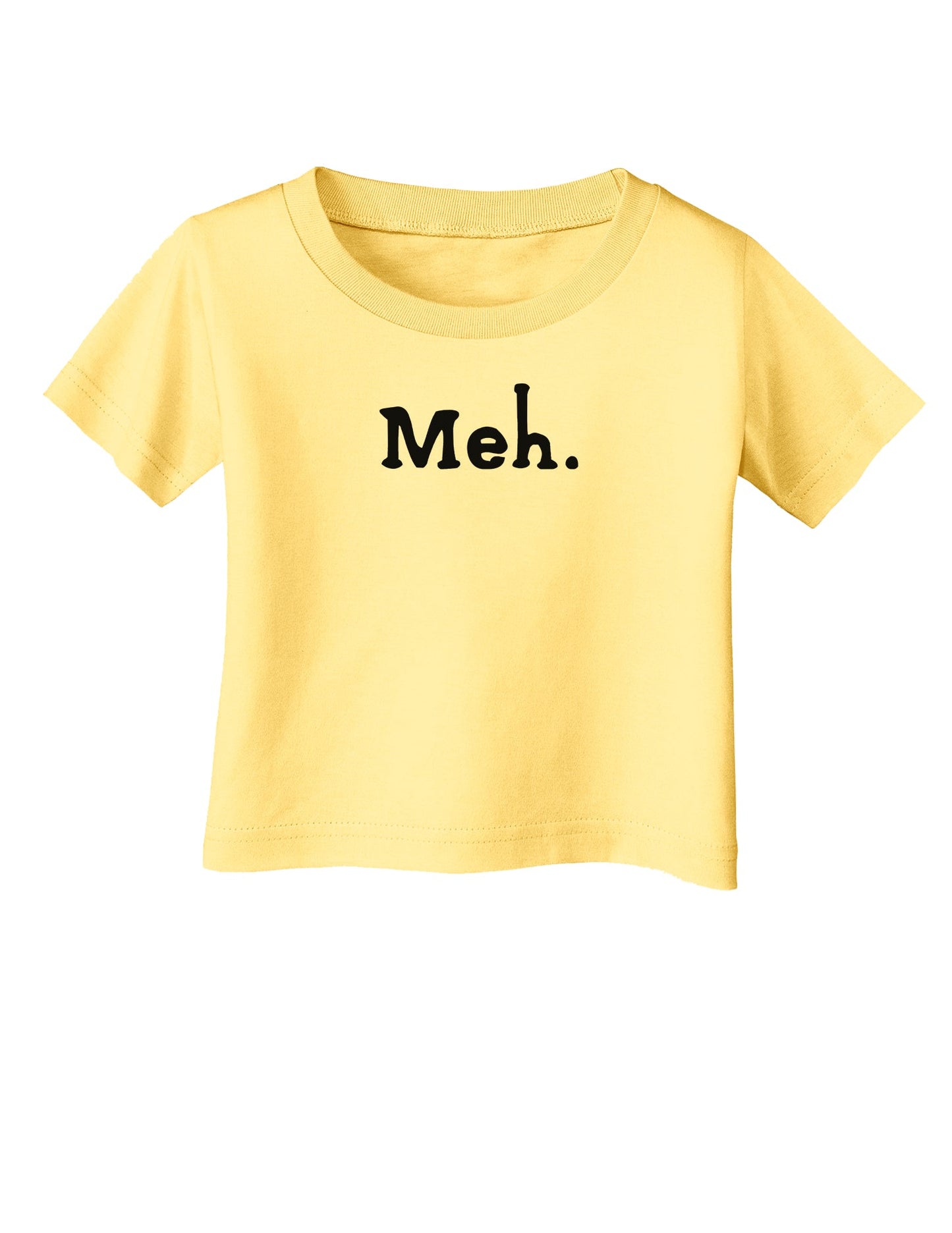 Meh Infant T-Shirt-Infant T-Shirt-TooLoud-Daffodil-Yellow-06-Months-Davson Sales