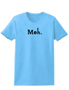 Meh Womens T-Shirt-Womens T-Shirt-TooLoud-Aquatic-Blue-X-Small-Davson Sales