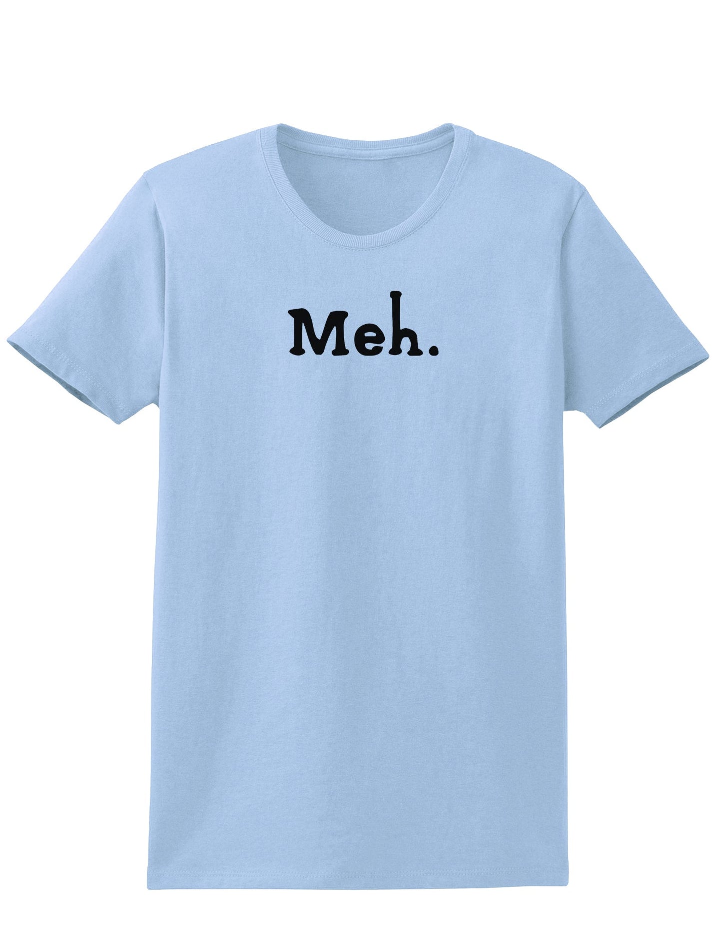 Meh Womens T-Shirt-Womens T-Shirt-TooLoud-Light-Blue-X-Small-Davson Sales