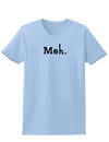 Meh Womens T-Shirt-Womens T-Shirt-TooLoud-Light-Blue-X-Small-Davson Sales