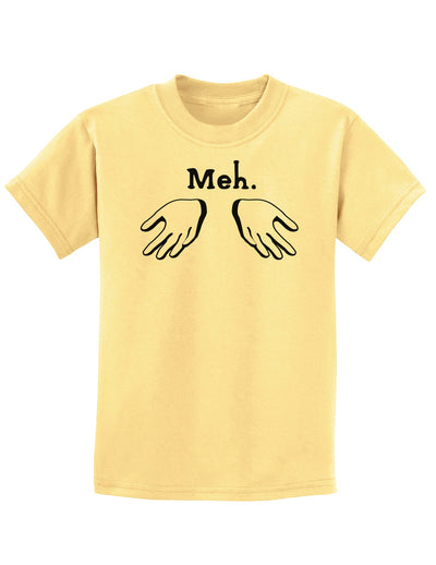 Meh with Hands Childrens T-Shirt-Childrens T-Shirt-TooLoud-Daffodil-Yellow-X-Small-Davson Sales