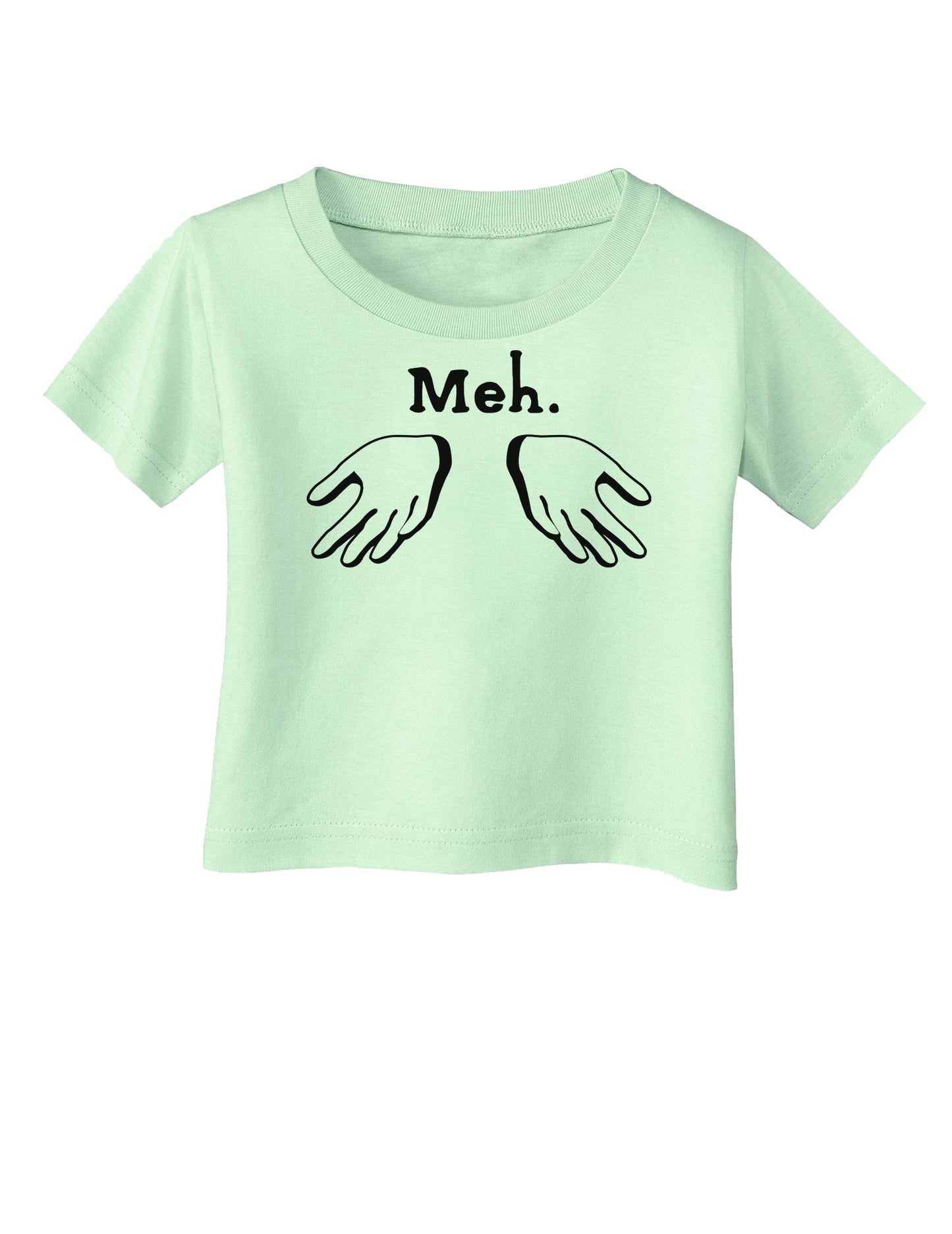 Meh with Hands Infant T-Shirt-Infant T-Shirt-TooLoud-Light-Green-06-Months-Davson Sales