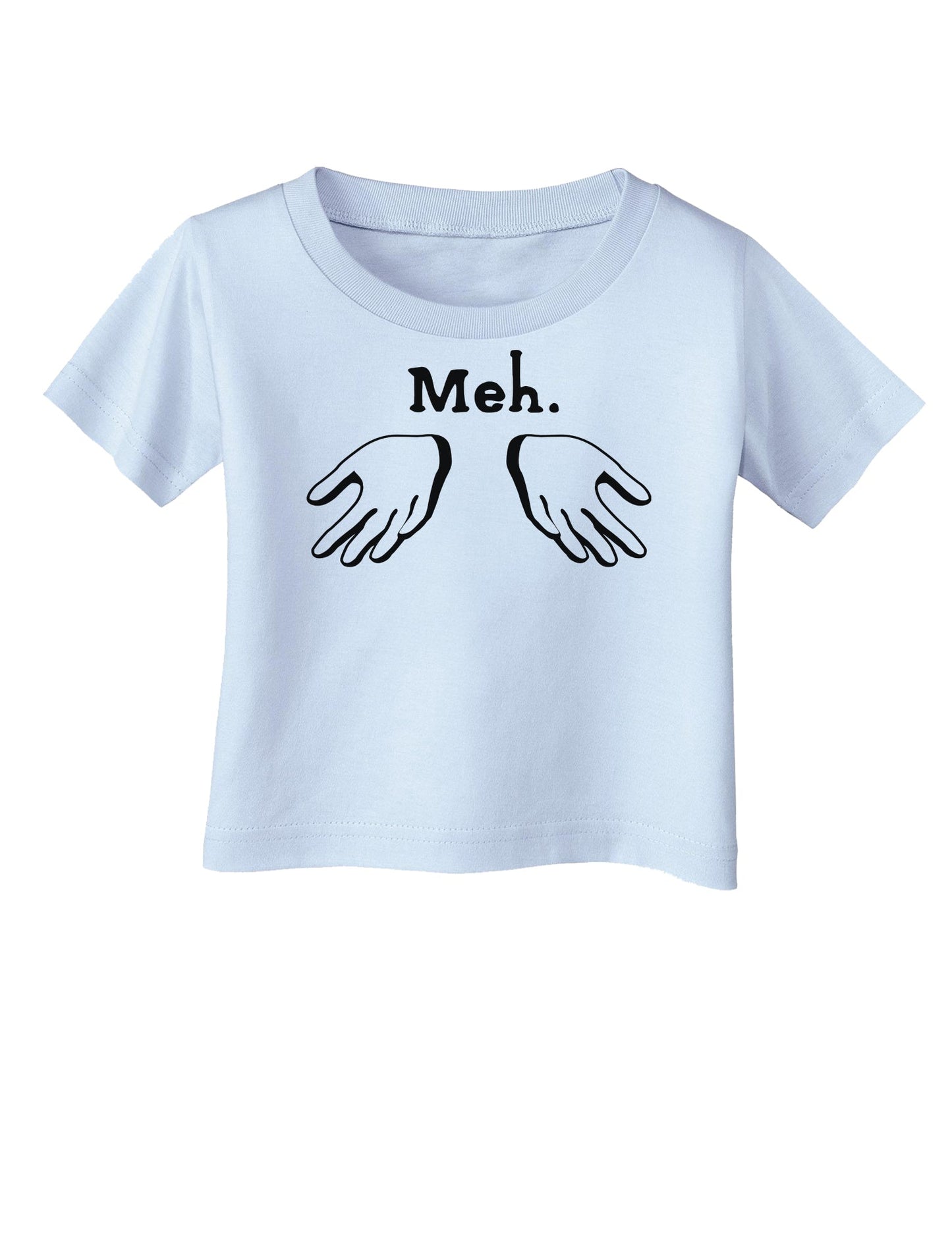 Meh with Hands Infant T-Shirt-Infant T-Shirt-TooLoud-Light-Blue-06-Months-Davson Sales