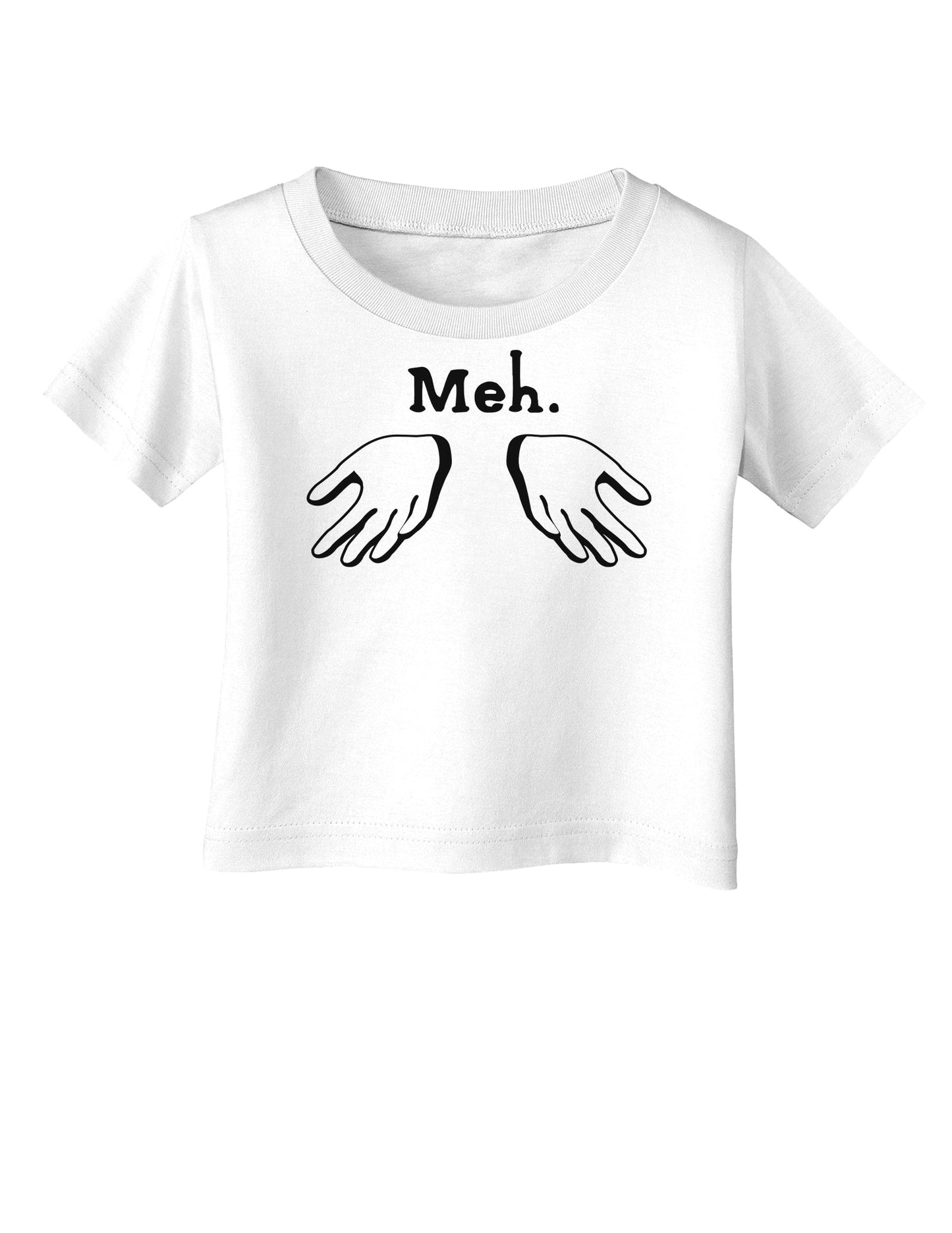 Meh with Hands Infant T-Shirt-Infant T-Shirt-TooLoud-White-06-Months-Davson Sales