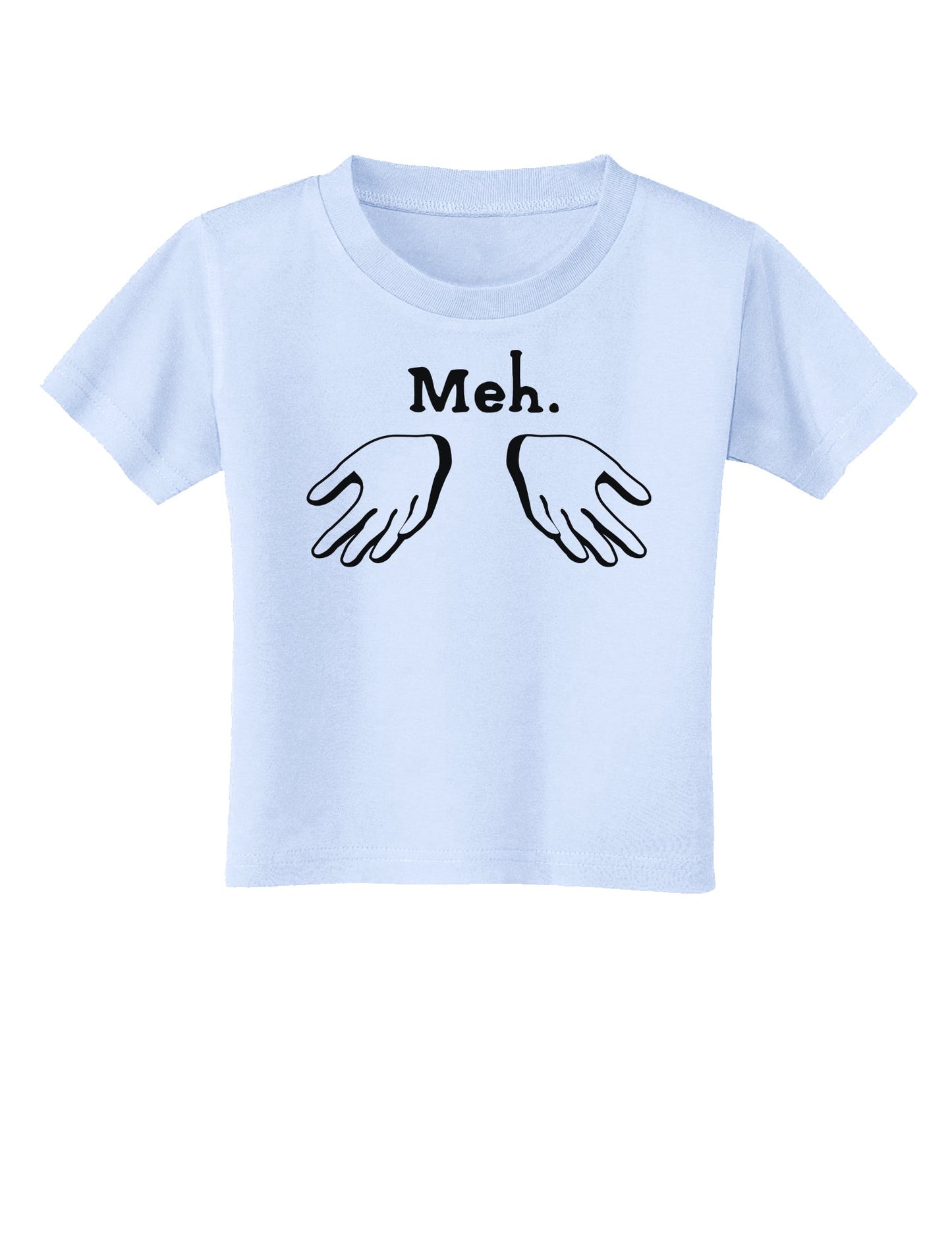 Meh with Hands Toddler T-Shirt-Toddler T-Shirt-TooLoud-Light-Blue-2T-Davson Sales