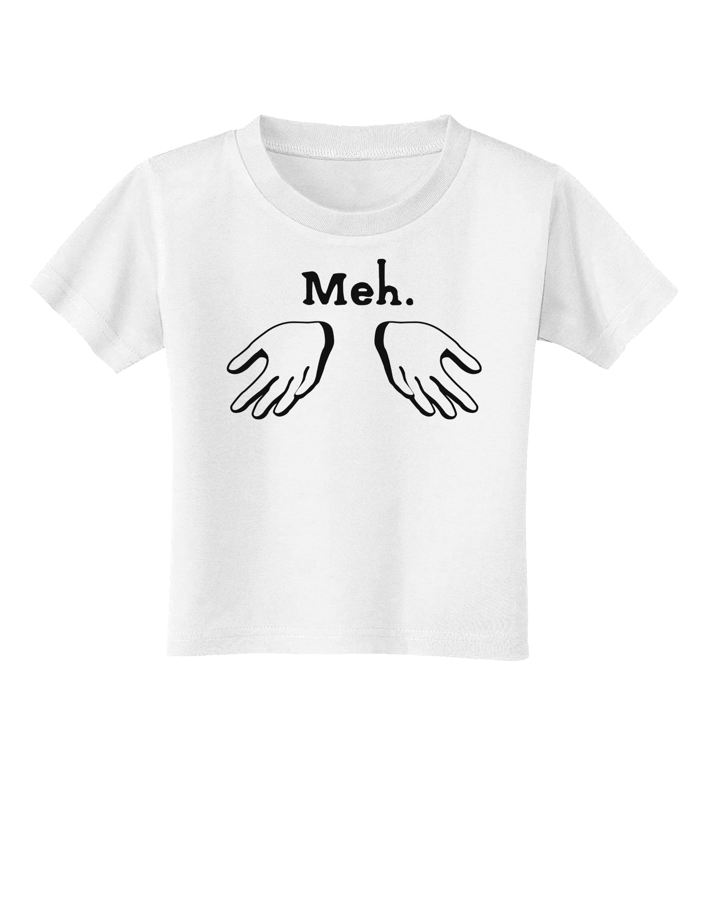 Meh with Hands Toddler T-Shirt-Toddler T-Shirt-TooLoud-White-2T-Davson Sales