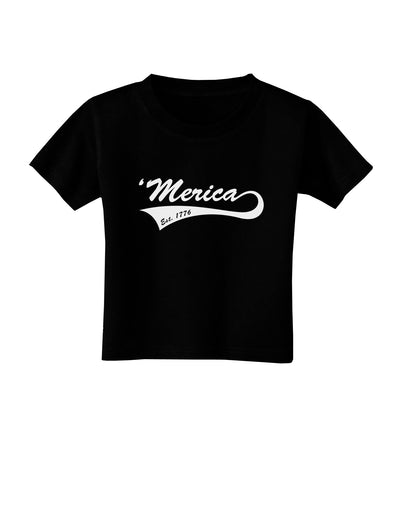 Merica Established 1776 Toddler T-Shirt Dark by TooLoud