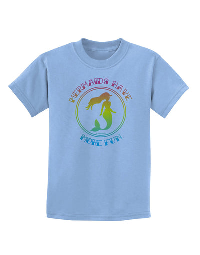 Mermaids Have More Fun - Beachy Colors Childrens T-Shirt-Childrens T-Shirt-TooLoud-Light-Blue-X-Small-Davson Sales