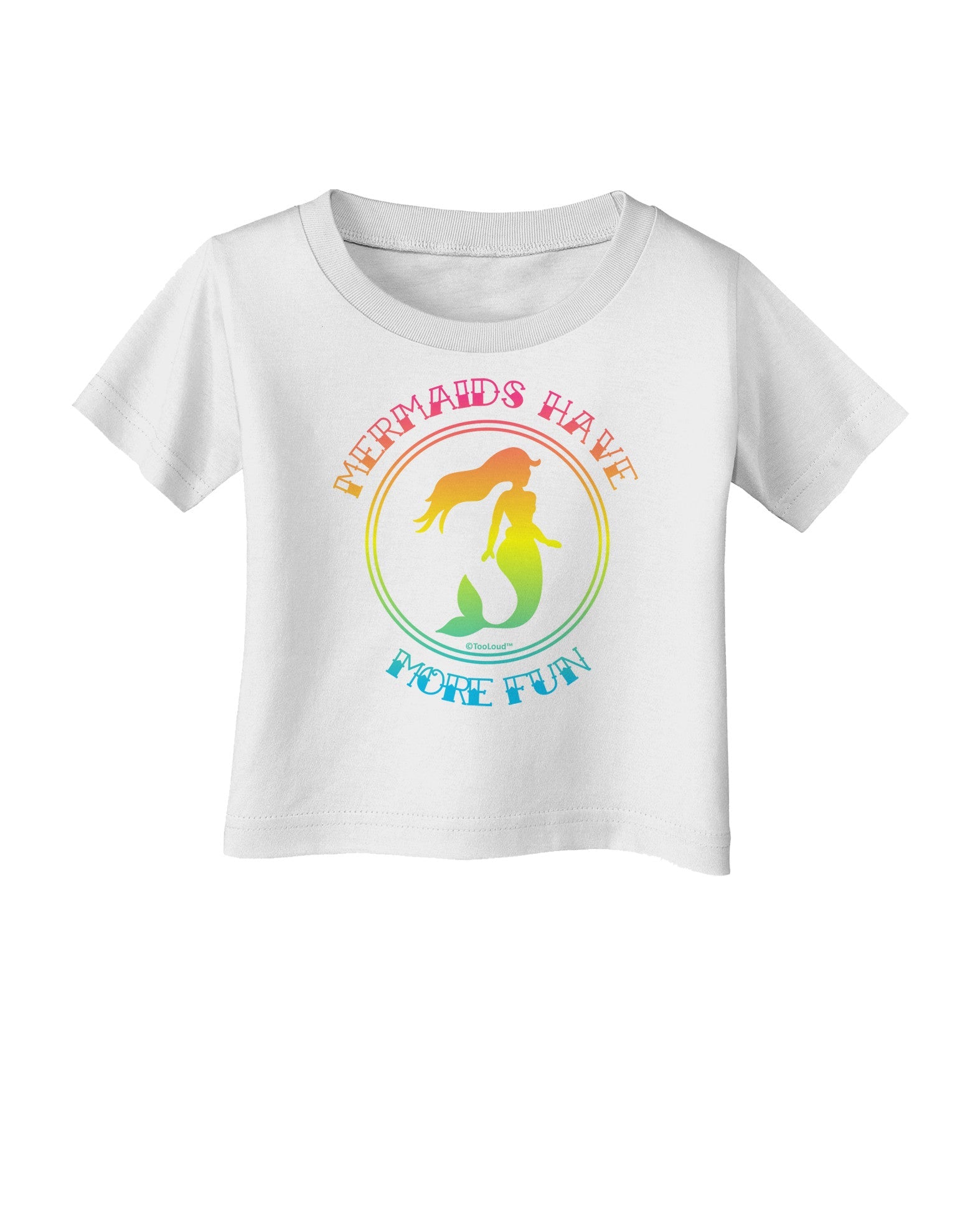 Mermaids Have More Fun - Beachy Colors Infant T-Shirt-Infant T-Shirt-TooLoud-White-06-Months-Davson Sales