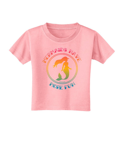 Mermaids Have More Fun - Beachy Colors Toddler T-Shirt-Toddler T-Shirt-TooLoud-Candy-Pink-2T-Davson Sales