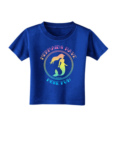 Mermaids Have More Fun - Beachy Colors Toddler T-Shirt Dark-Toddler T-Shirt-TooLoud-Royal-Blue-2T-Davson Sales