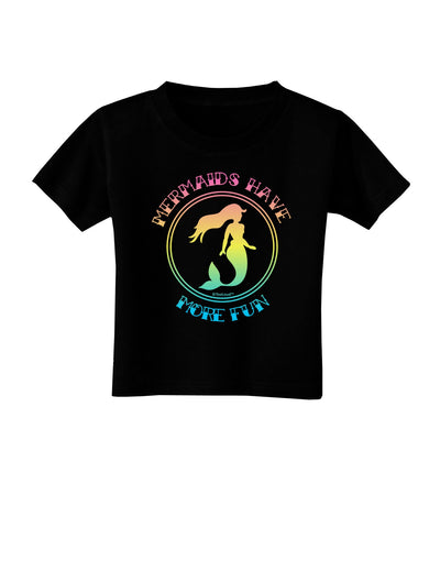 Mermaids Have More Fun - Beachy Colors Toddler T-Shirt Dark-Toddler T-Shirt-TooLoud-Black-2T-Davson Sales