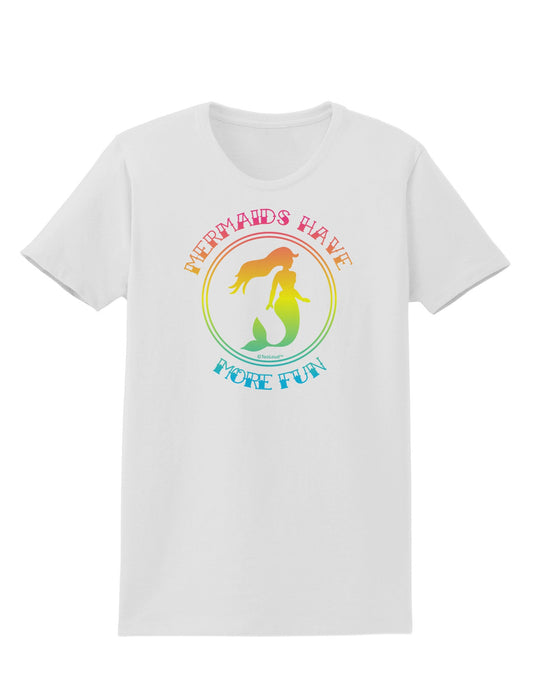 Mermaids Have More Fun - Beachy Colors Womens T-Shirt-Womens T-Shirt-TooLoud-White-X-Small-Davson Sales