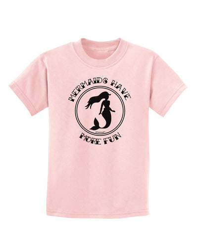 Mermaids Have More Fun Childrens T-Shirt-Childrens T-Shirt-TooLoud-PalePink-X-Small-Davson Sales