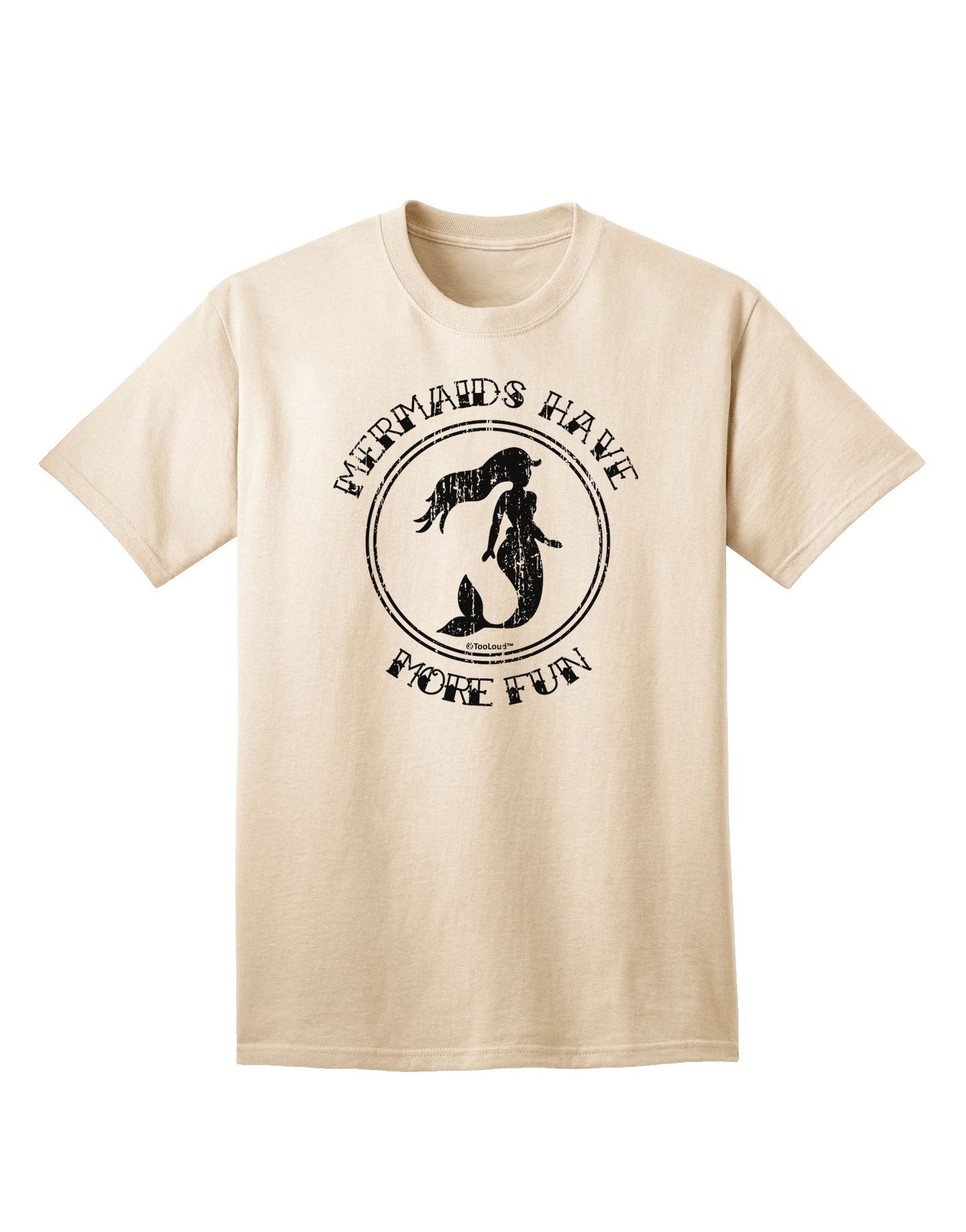 Mermaids Have More Fun - Distressed Adult T-Shirt-Mens T-Shirt-TooLoud-Natural-Small-Davson Sales