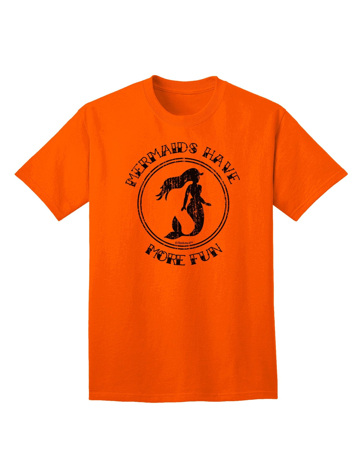 Mermaids Have More Fun - Distressed Adult T-Shirt-Mens T-Shirt-TooLoud-Orange-Small-Davson Sales