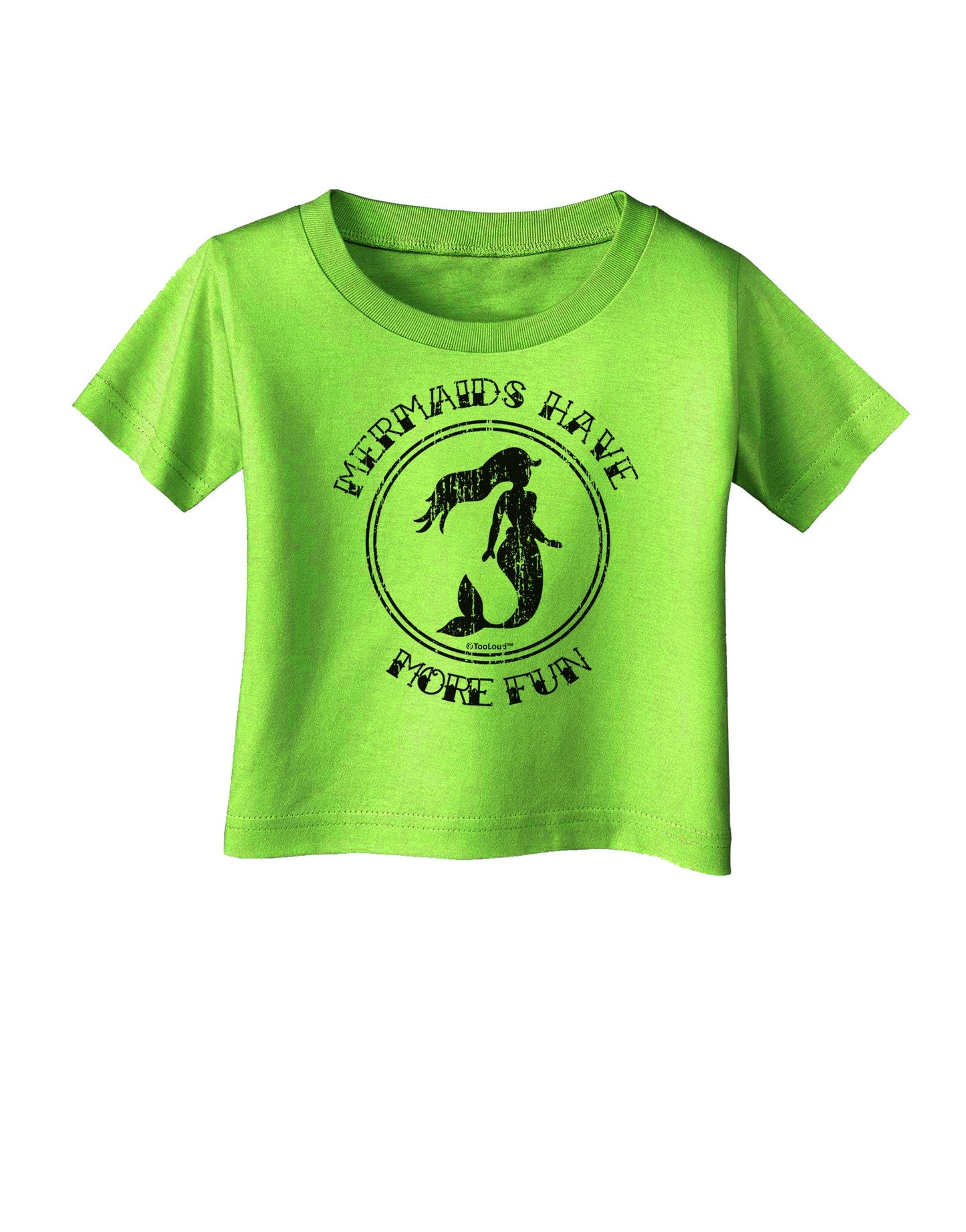 Mermaids Have More Fun - Distressed Infant T-Shirt-Infant T-Shirt-TooLoud-Lime-Green-06-Months-Davson Sales