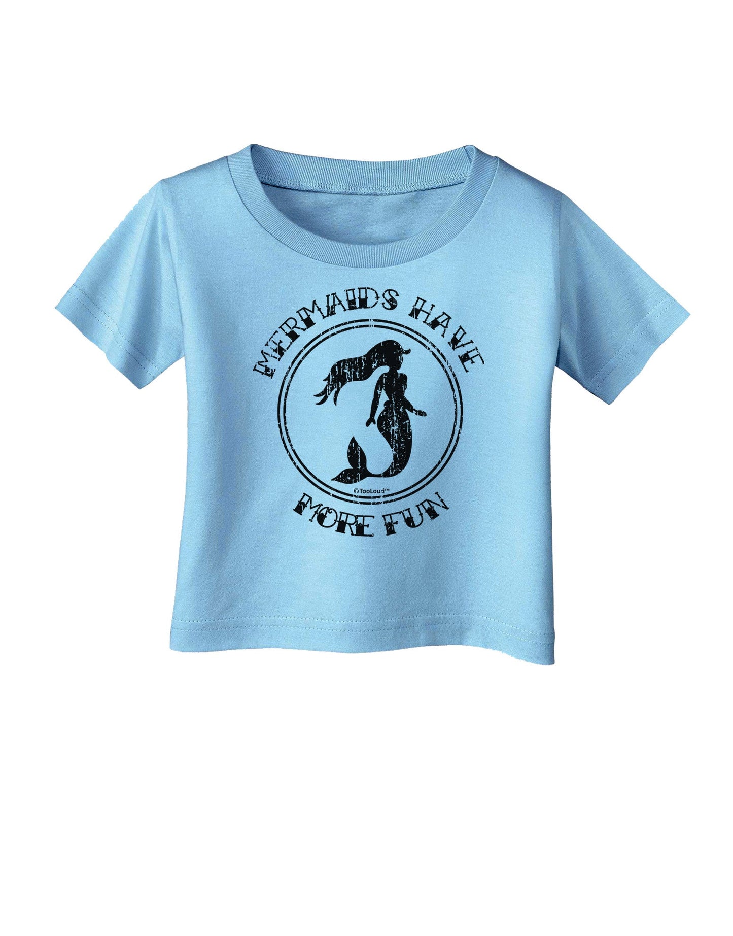 Mermaids Have More Fun - Distressed Infant T-Shirt-Infant T-Shirt-TooLoud-Aquatic-Blue-06-Months-Davson Sales