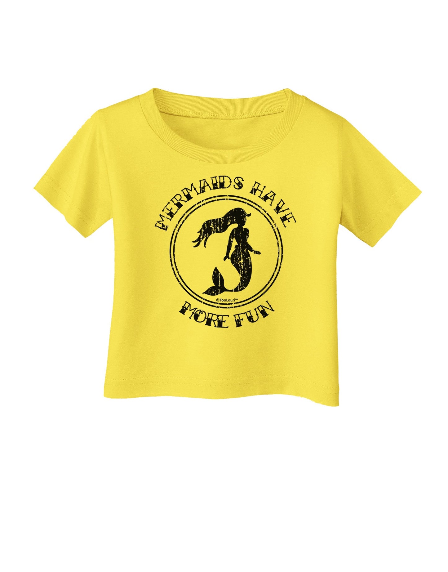 Mermaids Have More Fun - Distressed Infant T-Shirt-Infant T-Shirt-TooLoud-Yellow-06-Months-Davson Sales