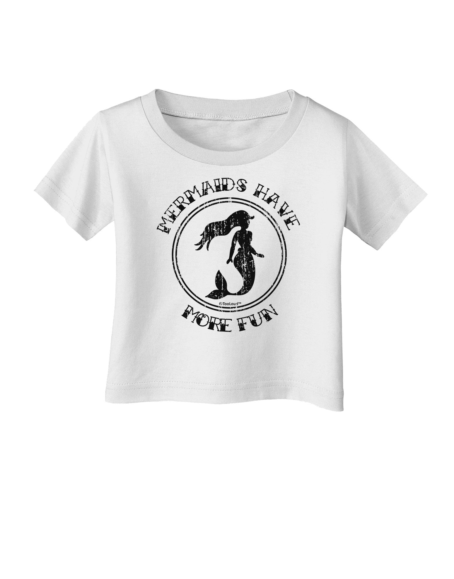 Mermaids Have More Fun - Distressed Infant T-Shirt-Infant T-Shirt-TooLoud-White-06-Months-Davson Sales
