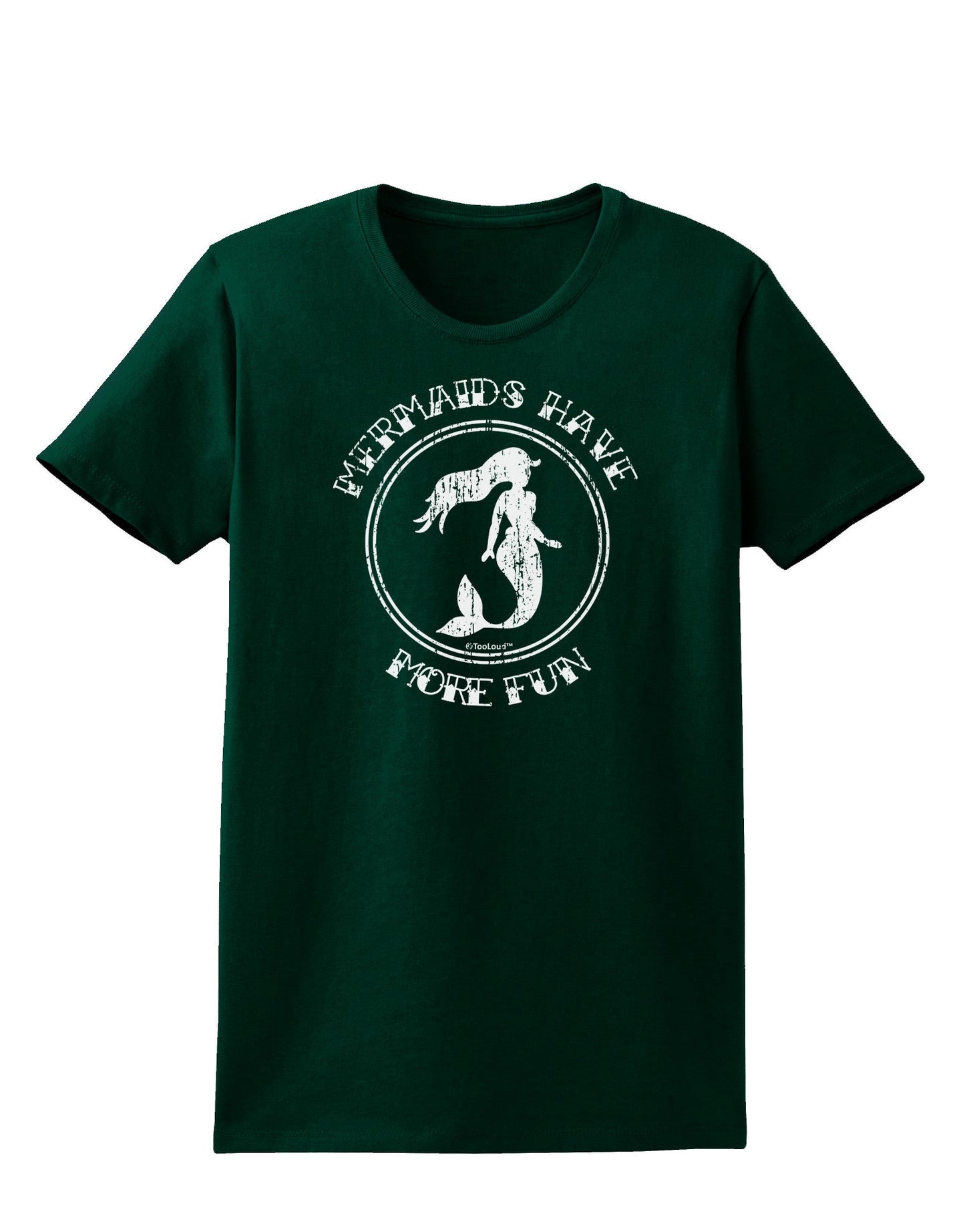 Mermaids Have More Fun - Distressed Womens Dark T-Shirt-TooLoud-Forest-Green-Small-Davson Sales
