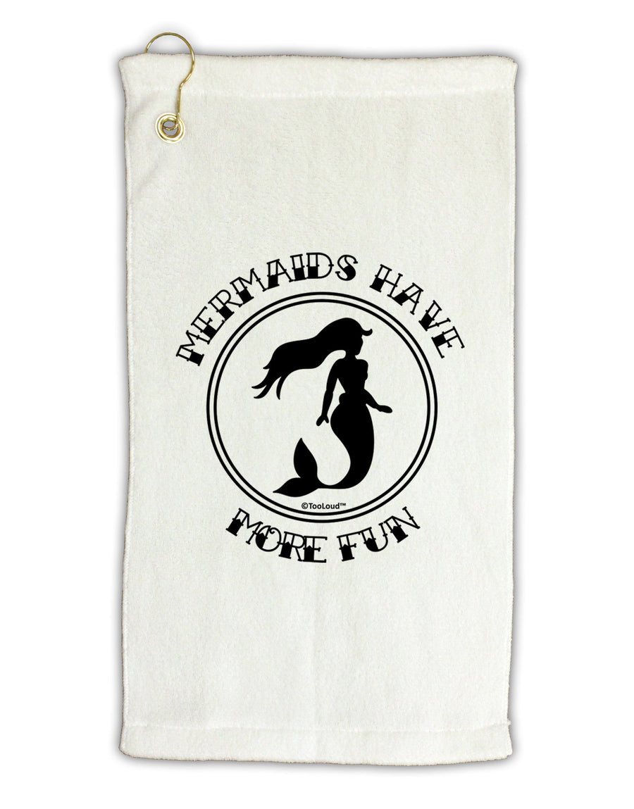 Mermaids Have More Fun Micro Terry Gromet Golf Towel 16 x 25 inch-Golf Towel-TooLoud-White-Davson Sales