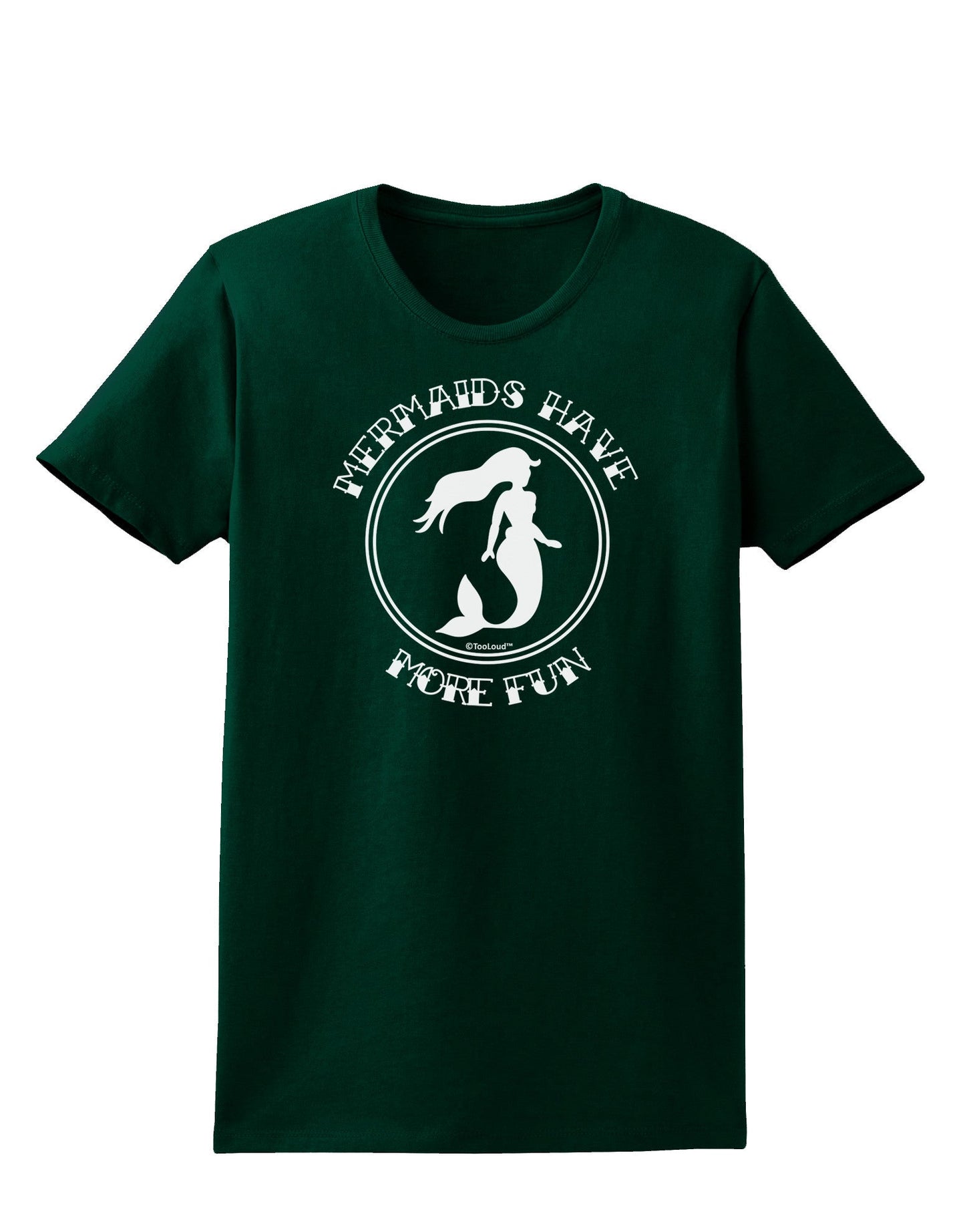 Mermaids Have More Fun Womens Dark T-Shirt-TooLoud-Forest-Green-Small-Davson Sales