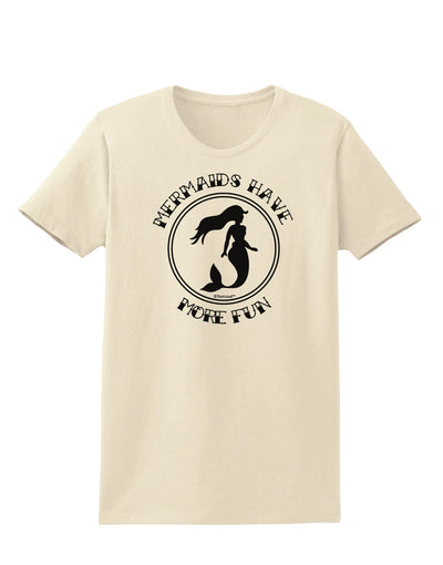 Mermaids Have More Fun Womens T-Shirt-Womens T-Shirt-TooLoud-Natural-X-Small-Davson Sales