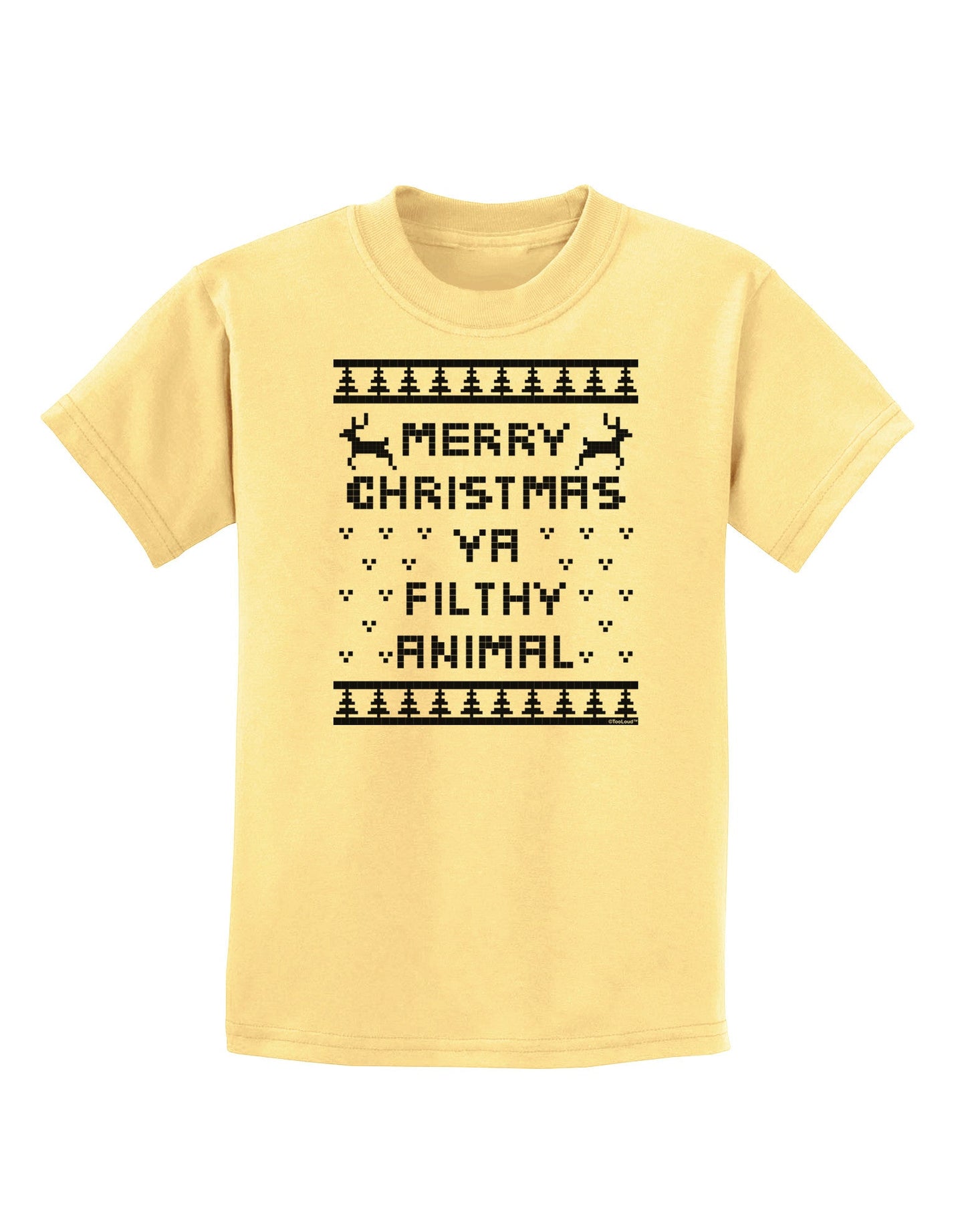Merry Christmas Ya Filthy Animal Christmas Sweater Childrens T-Shirt-Childrens T-Shirt-TooLoud-Daffodil-Yellow-X-Small-Davson Sales