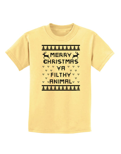 Merry Christmas Ya Filthy Animal Christmas Sweater Childrens T-Shirt-Childrens T-Shirt-TooLoud-Daffodil-Yellow-X-Small-Davson Sales