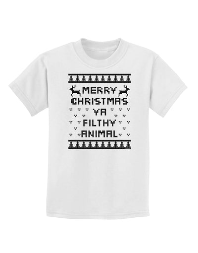 Merry Christmas Ya Filthy Animal Christmas Sweater Childrens T-Shirt-Childrens T-Shirt-TooLoud-White-X-Small-Davson Sales