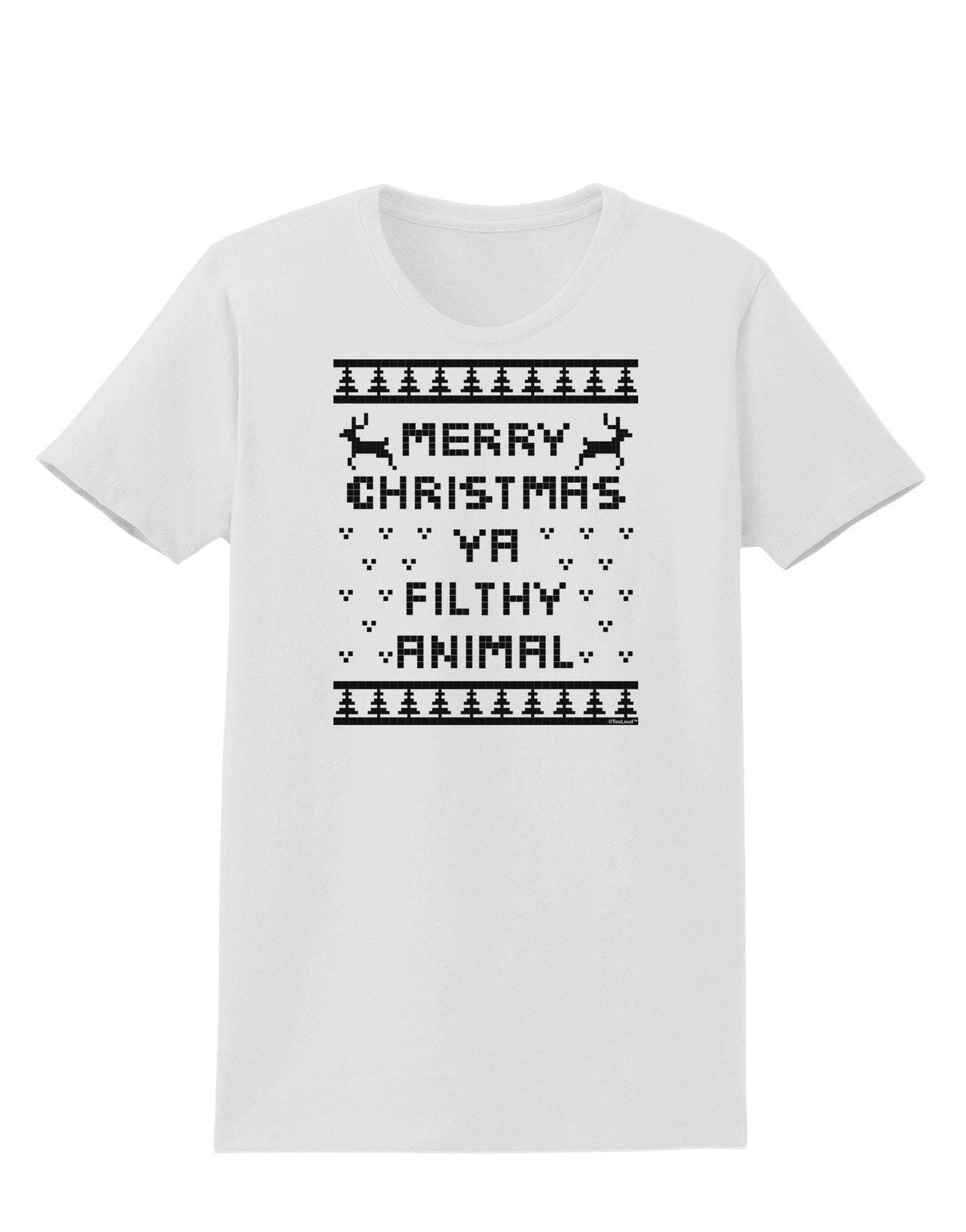 Merry Christmas Ya Filthy Animal Christmas Sweater Womens T-Shirt-Womens T-Shirt-TooLoud-White-X-Small-Davson Sales