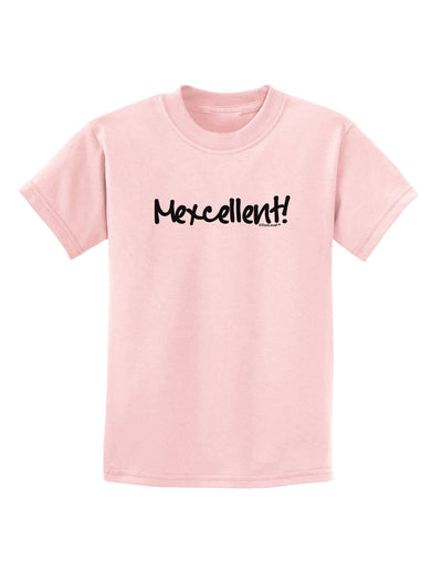 Mexcellent - Cinco De Mayo Childrens T-Shirt-Childrens T-Shirt-TooLoud-PalePink-X-Small-Davson Sales