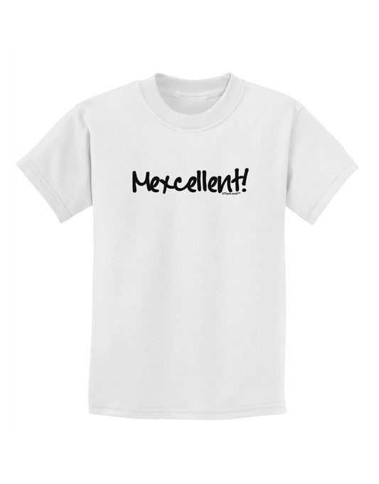 Mexcellent - Cinco De Mayo Childrens T-Shirt-Childrens T-Shirt-TooLoud-White-X-Small-Davson Sales