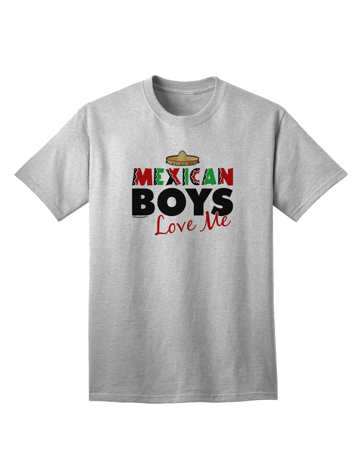 Mexican Boys Love Me - Premium Adult T-Shirt for Trendsetters-Mens T-shirts-TooLoud-AshGray-Small-Davson Sales