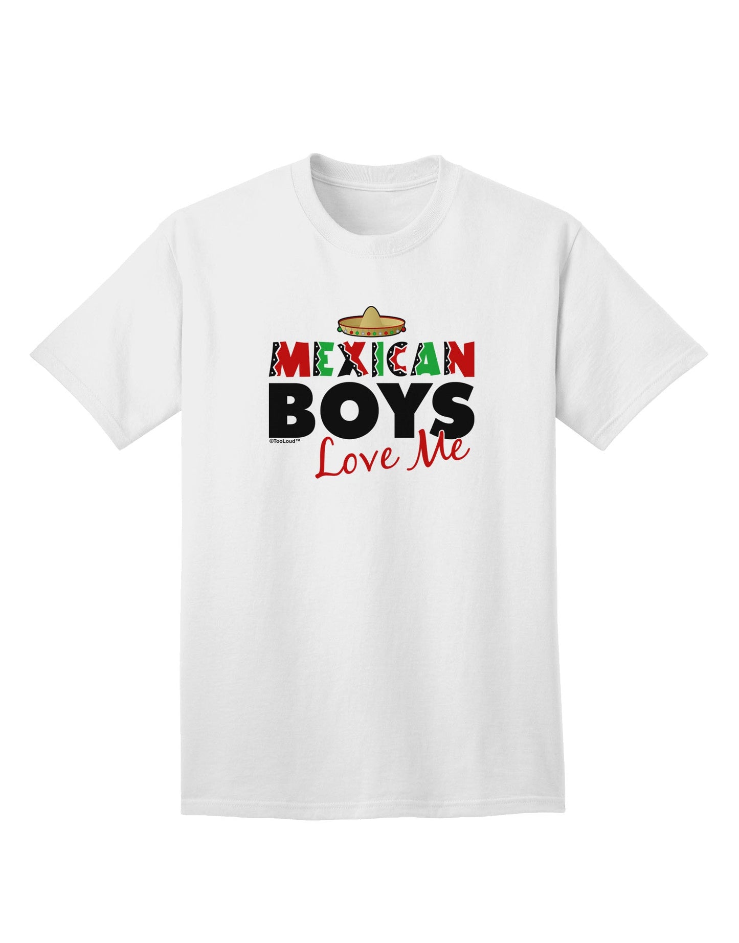 Mexican Boys Love Me - Premium Adult T-Shirt for Trendsetters-Mens T-shirts-TooLoud-White-Small-Davson Sales