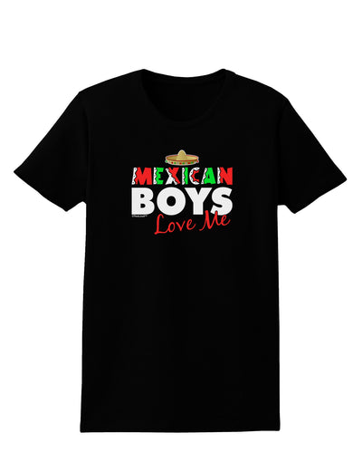 Mexican Boys Love Me Womens Dark T-Shirt-TooLoud-Black-X-Small-Davson Sales