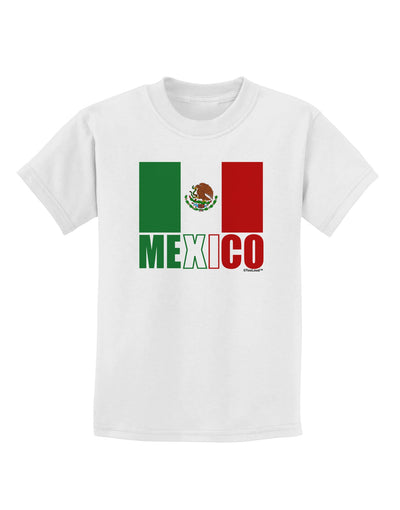 Mexican Flag - Mexico Text Childrens T-Shirt by TooLoud-Childrens T-Shirt-TooLoud-White-X-Small-Davson Sales