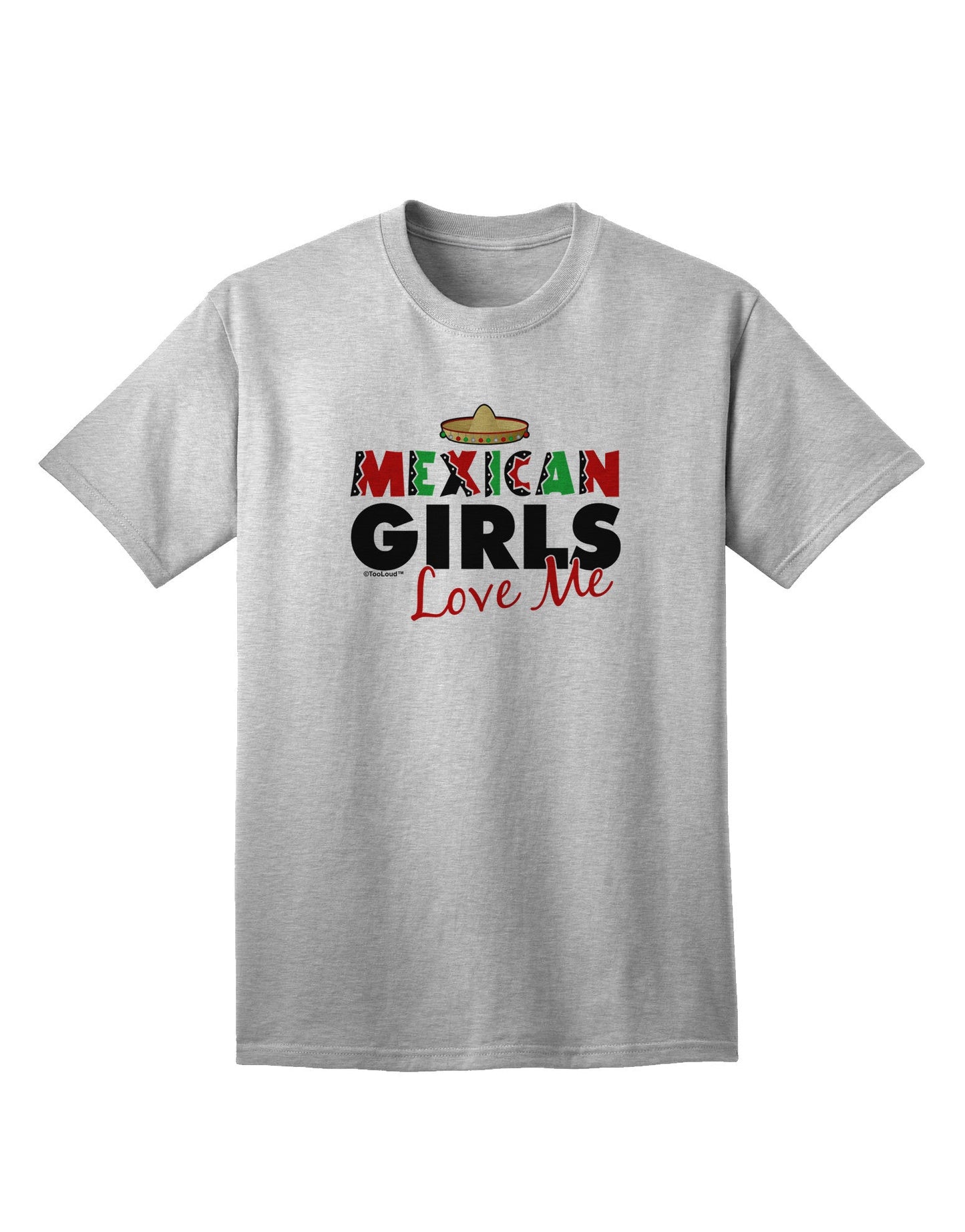 Mexican Girls Love Me - Premium Adult T-Shirt for Men-Mens T-shirts-TooLoud-AshGray-Small-Davson Sales