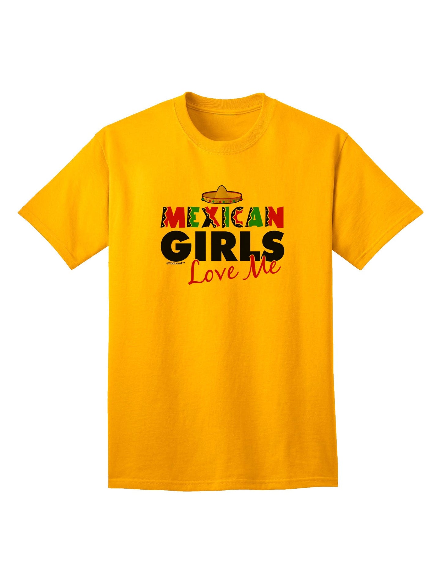 Mexican Girls Love Me - Premium Adult T-Shirt for Men-Mens T-shirts-TooLoud-Gold-Small-Davson Sales